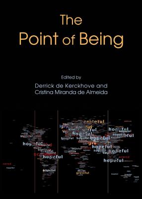 The Point of Being - Almeida, Cristina Miranda de (Editor), and Kerckhove, Derrick De (Editor)