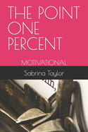 The Point One Percent: Motivational