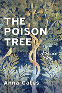 The Poison Tree: A Peace Play