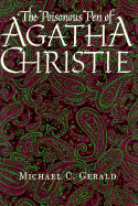 The Poisonous Pen of Agatha Christie - Gerald, Michael C