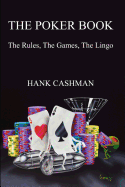 The Poker Book: The Rules, The Games, The Lingo
