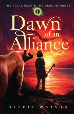 The Polar Bear and the Dragon: Dawn of an Alliance - Watson, Debbie