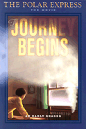 The Polar Express Movie: The Journey Begins Early Reader - Houghton Mifflin Co