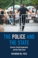 The Police and the State: Security, Social Cooperation, and the Public Good