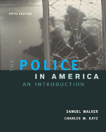 The Police in America: An Introduction, with "Making the Grade" Student CD-ROM and Powerweb