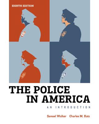 The Police in America: An Introduction - Katz, Charles, and Walker, Samuel