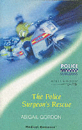 The Police Surgeon's Rescue (Police Surgeons, Book 1)