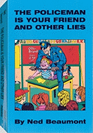 The Policeman Is Your Friend and Other Lies