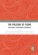 The Policing of Flows: Challenging Contemporary Criminology