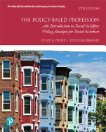 The Policy-Based Profession: An Introduction to Social Welfare Policy Analysis for Social Workers, -- Enhanced Pearson Etext - Access Card