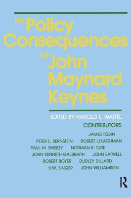 The Policy Consequences of John Maynard Keynes - Wattel, Harold L