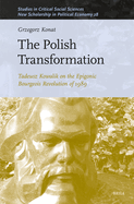 The Polish Transformation: Tadeusz Kowalik on the Epigonic Bourgeois Revolution of 1989