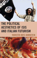 The Political Aesthetics of Isis and Italian Futurism