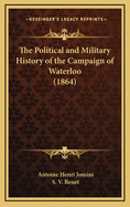 The Political and Military History of the Campaign of Waterloo (1864)