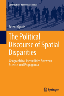 The Political Discourse of Spatial Disparities: Geographical Inequalities Between Science and Propaganda