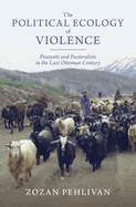 The Political Ecology of Violence