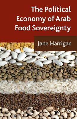 The Political Economy of Arab Food Sovereignty - Harrigan, J