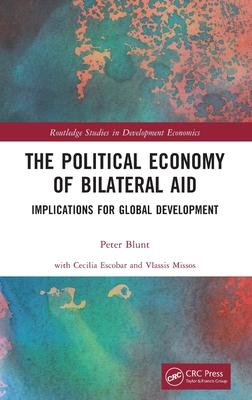 The Political Economy of Bilateral Aid: Implications for Global Development - Blunt, Peter