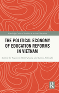 The Political Economy of Education Reforms in Vietnam