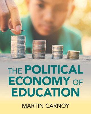 The Political Economy of Education - Carnoy, Martin