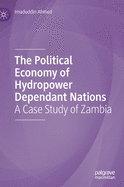 The Political Economy of Hydropower Dependant Nations: A Case Study of Zambia
