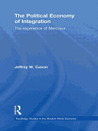 The Political Economy of Integration: The Experience of Mercosur