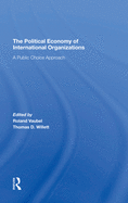 The Political Economy of International Organizations: A Public Choice Approach