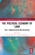 The Political Economy of Land: Rent, Financialization and Resistance