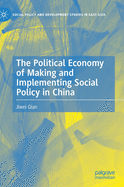 The Political Economy of Making and Implementing Social Policy in China