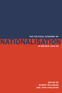 The Political Economy of Nationalisation in Britain, 1920 1950