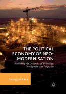 The Political Economy of Neo-Modernisation: Rethinking the Dynamics of Technology, Development and Inequality