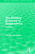 The Political Economy of Reaganomics: A Critique