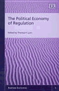 The Political Economy of Regulation - Lyon, Thomas P (Editor)