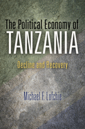 The Political Economy of Tanzania: Decline and Recovery