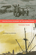 The Political Economy of the World Bank: The Early Years