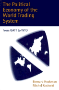 The Political Economy of the World Trading System: From GATT to Wto