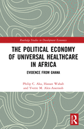 The Political Economy of Universal Healthcare in Africa: Evidence from Ghana