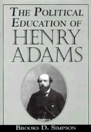 The Political Education of Henry Adams