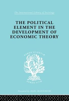 The Political Element in the Development of Economic Theory: A Collection of Essays on Methodology - Myrdal, Gunnar