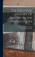 The Political History of Slavery in the United States