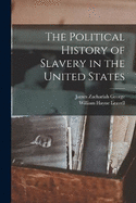 The Political History of Slavery in the United States