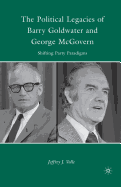 The Political Legacies of Barry Goldwater and George McGovern: Shifting Party Paradigms