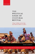 The Political Logic of Cultural Revival: Ethnic Visibility, Linked Fate, and Electoral Politics in Africa