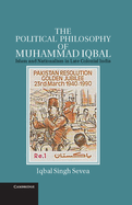 The Political Philosophy of Muhammad Iqbal: Islam and Nationalism in Late Colonial India