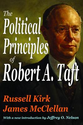 The Political Principles of Robert A. Taft - Kirk, Russell