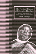 The Political Theory of Liberation Theology: Toward a Reconvergence of Social Values and Social Sciences