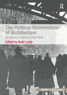 The Political Unconscious of Architecture: Re-opening Jameson's Narrative