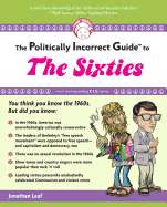 The Politically Incorrect Guide to the Sixties