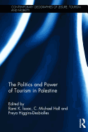 The Politics and Power of Tourism in Palestine