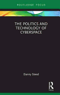 The Politics and Technology of Cyberspace
